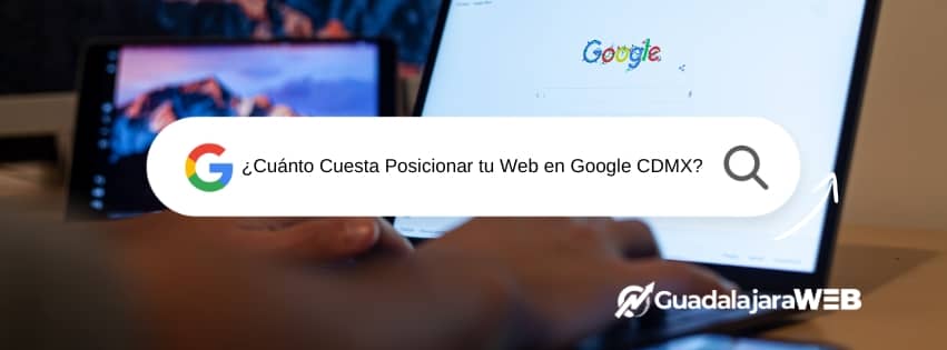 ¿Cuánto Cuesta Posicionar tu Web en Google CDMX?
