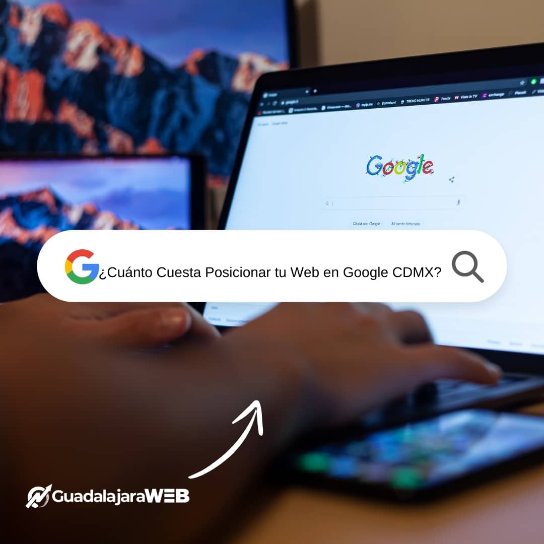 ¿Cuánto Cuesta Posicionar tu Web en Google CDMX?