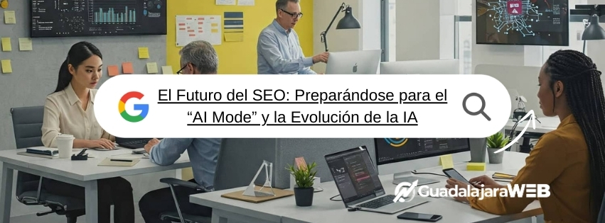 El Futuro del SEO_ Preparándose para el “AI Mode” y la Evolución de la IA