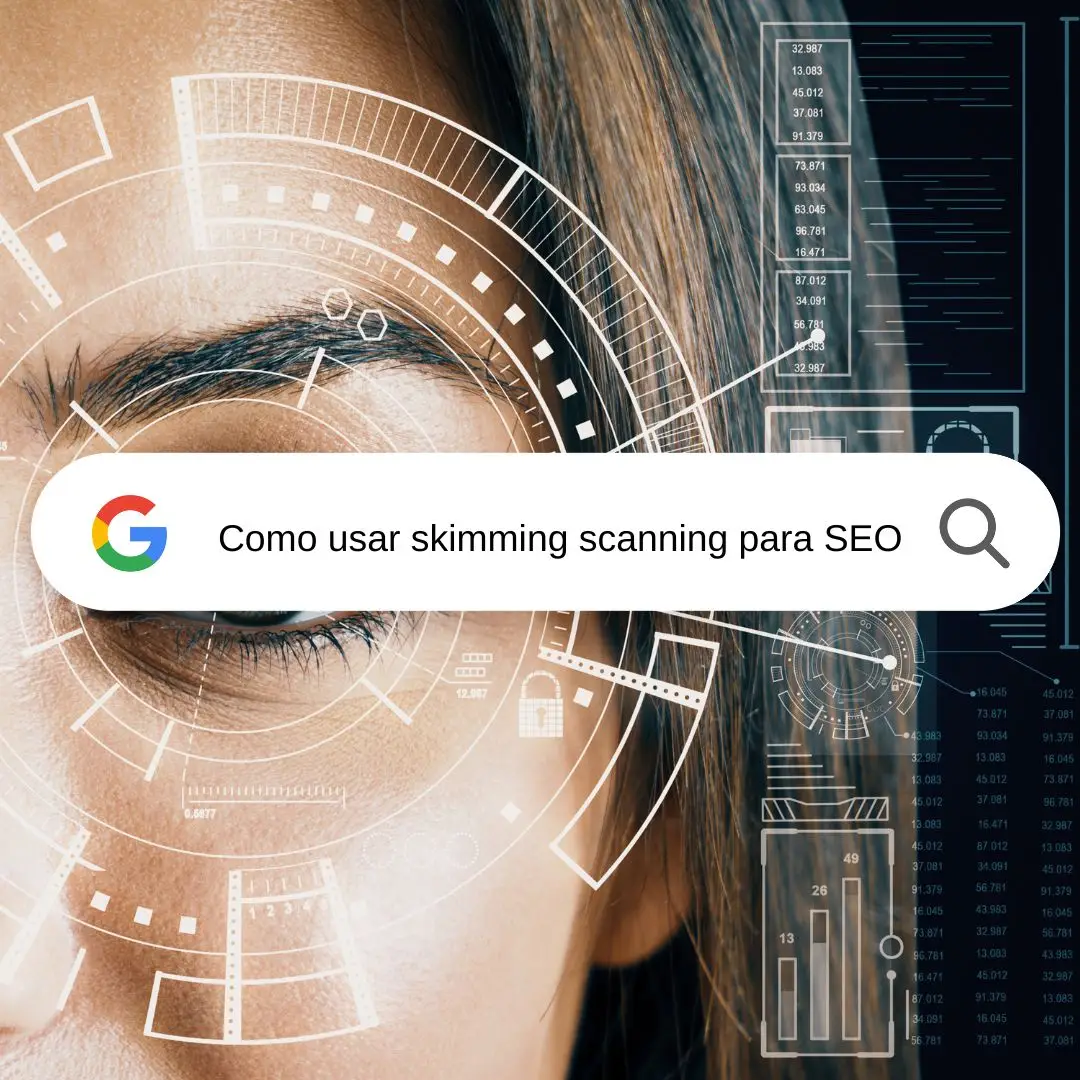 Cómo el Skimming, el Scanning y el Uso de Negritas Transforman tu Estrategia de SEO y Diseño Web